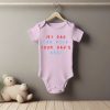 My Dad You Dad Baby Grower Short Sleeve