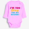 Too Sexy for My Diaper Grower Long Sleeve