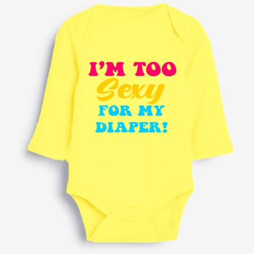 Too Sexy for My Diaper Grower Long Sleeve