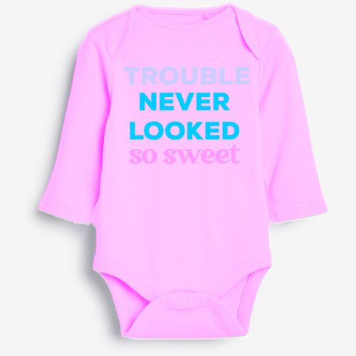 Trouble Never Looked So Sweet Grower Long Sleeve